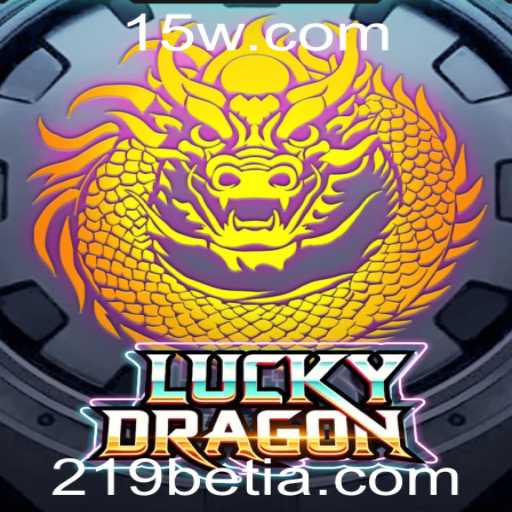 Explore o Fascinante Mundo de LuckyDragon com 219bet