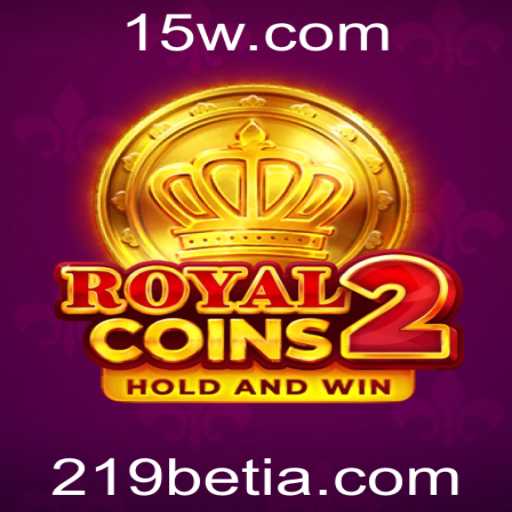 RoyalCoins2: Mergulhe na Aventura de Cassino com 219bet