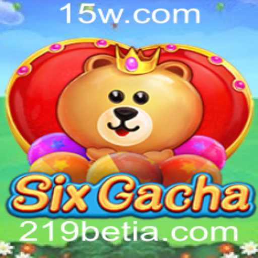 Descubra o Fascinante Mundo do Jogo SixGacha e o Impacto de 219bet